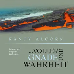... Voller Gnade und Wahrheit